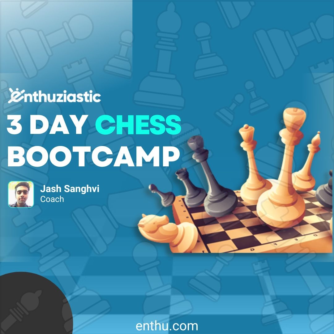 Enthu 3 Day Chess Bootcamp♟️